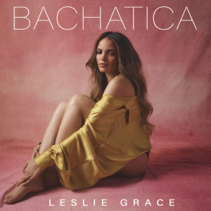 Leslie Grace的專輯Bachatica