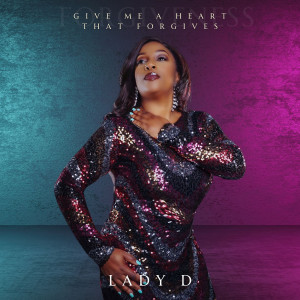 Listen to Give Me a Heart That Forgives song with lyrics from Lady D