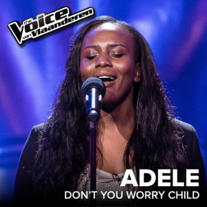 ดาวน์โหลดและฟังเพลง Don't You Worry Child (The Voice Van Vlaanderen 2017 / Live) พร้อมเนื้อเพลงจาก Adele Monheim