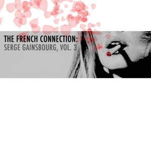 Album The French Connection: Serge Gainsbourg, Vol. 3 oleh Serge Gainsbourg