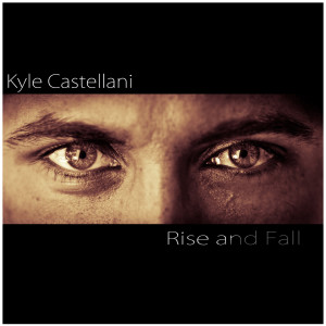 Listen to Rise and Fall song with lyrics from Kyle Castellani