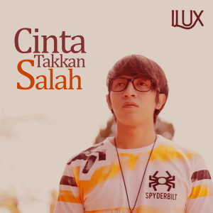 Dengarkan Cinta Takkan Salah lagu dari Ilux Id dengan lirik