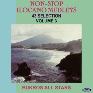 收聽Bukros All Stars的Bukros Ilocano Hits Non Stop Medley: Tontontunen Naka Toy Ayat / Ta Pintas Mo / Idi Dumuek Nga Iparikna Toy Ayat ko / Nagrigaten Biagko / Al-Alingag / No Umisem Ka / Parparmata / Karis-Sabong / Allangigan, Pt. 2 (Biag Ken Bileg / Mering / O Kaingungot ko / Itan Pumanaw Kan / Panawan Kan / Ay Wen Biagko / Nagranggas Ka Biagko / Kumusta Ti Biag / Natarnaw Nga Ikitam / Panyolito / Gameng Naka Toy Ayat / Ta Nagsaway)歌詞歌曲