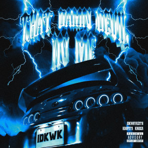 Dengarkan lagu THAT DAMN DEVIL IN ME (Explicit) nyanyian idkwhykeith dengan lirik