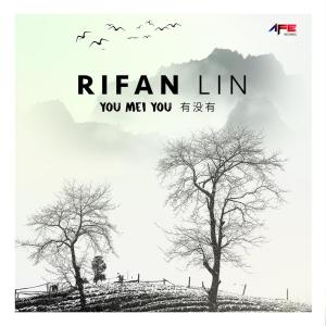 Listen to You Mei You song with lyrics from Rifan Lin