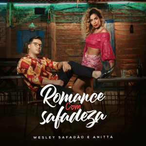 收聽Wesley Safadão的Romance Com Safadeza歌詞歌曲