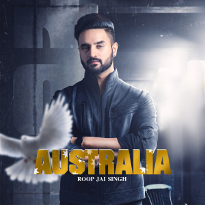 收听Roop Jai Singh的Australia歌词歌曲