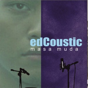 Masa Muda dari Edcoustic