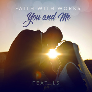 Album You and Me from Faith With Works