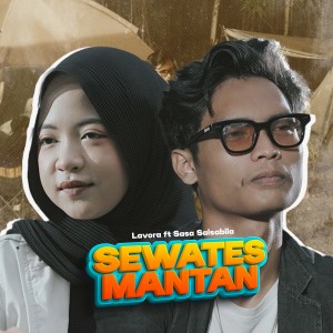 Dengarkan lagu Sewates Mantan (Accoustic) nyanyian Lavora dengan lirik