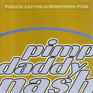 Album Private Leftfield Downtempo Fuzz from Pimp Daddy Nash