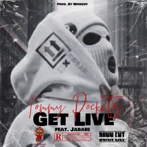 ดาวน์โหลดและฟังเพลง Get Live (feat. Jabari) (Explicit) พร้อมเนื้อเพลงจาก Tommy Pocketz