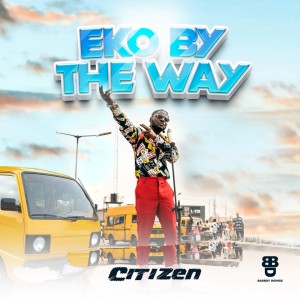 Citizen的专辑Eko by the Way