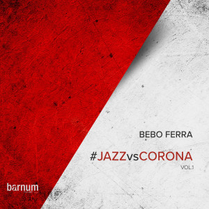 Jazz vs Corona Vol. 1 dari Bebo Ferra