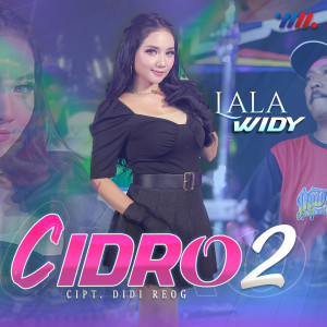Dengarkan Cidro 2 lagu dari Lala Widy dengan lirik
