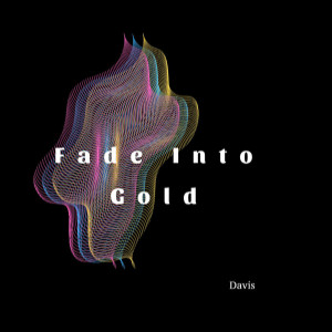 อัลบัม Fade Into Gold ศิลปิน Davis