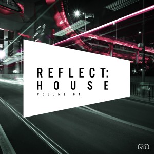 อัลบัม Reflect:House, Vol. 64 ศิลปิน Various Artists