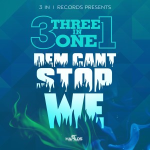 收聽3 In 1的Dem Cant Stop We (Explicit)歌詞歌曲