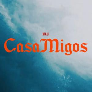 收聽Wali的Casamigos (Explicit)歌詞歌曲