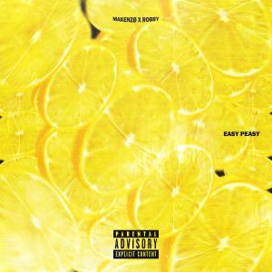 收聽Makenzo Houshi的Easy Peasy (feat. Robby) (Explicit)歌詞歌曲