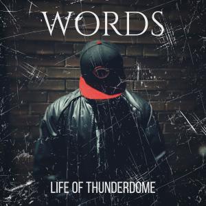 Words的專輯Life Of Thunderdome (Explicit)