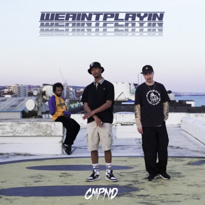 Album WEAINTPLAYIN (Explicit) from CMPND