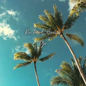 收听Richard Brown的Go歌词歌曲