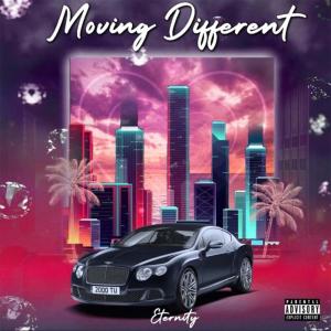 Eternity的專輯Moving Different (Explicit)
