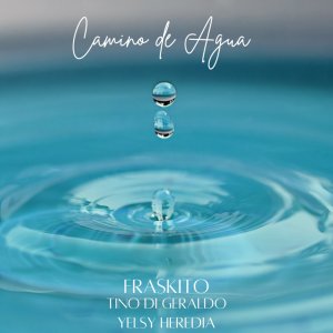 ดาวน์โหลดและฟังเพลง Camino de Agua พร้อมเนื้อเพลงจาก Fraskito