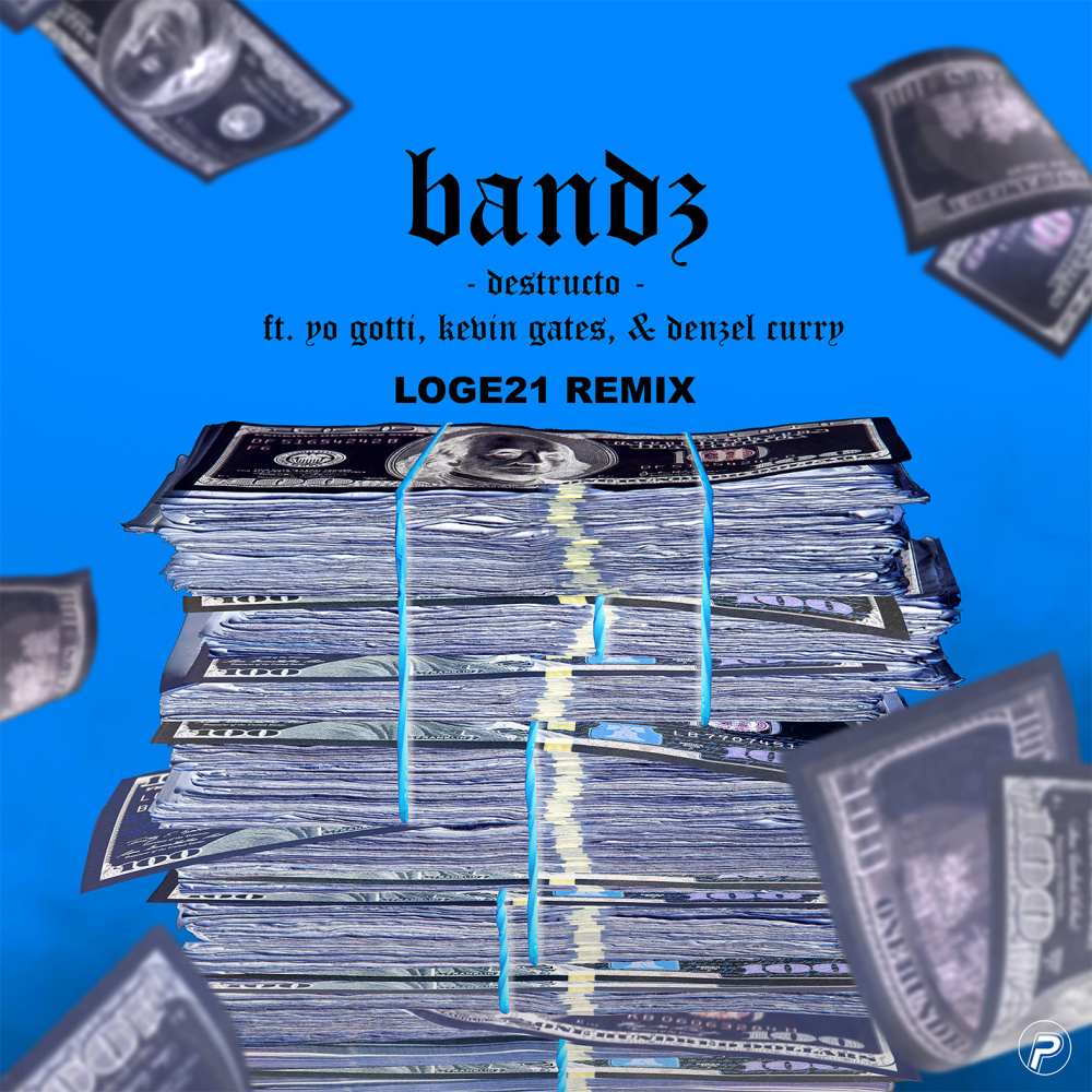 Bandz (feat. Yo Gotti, Kevin Gates & Denzel Curry) (Loge21 Remix) (Explicit) (Loge21 Remix|Explicit)