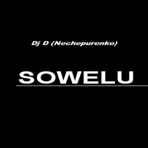ดาวน์โหลดและฟังเพลง Sowelu พร้อมเนื้อเพลงจาก Dj D Nechepurenko