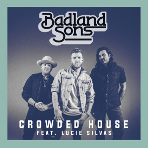 Dengarkan lagu Crowded House nyanyian Badland Sons dengan lirik