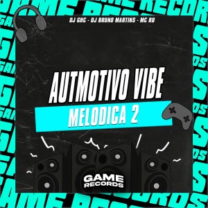 Automotivo Vibe Melodica 2 (Explicit) dari MC RD