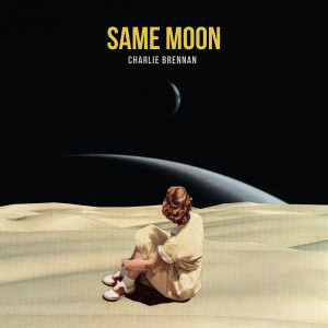 ดาวน์โหลดและฟังเพลง Same Moon พร้อมเนื้อเพลงจาก Charlie Brennan