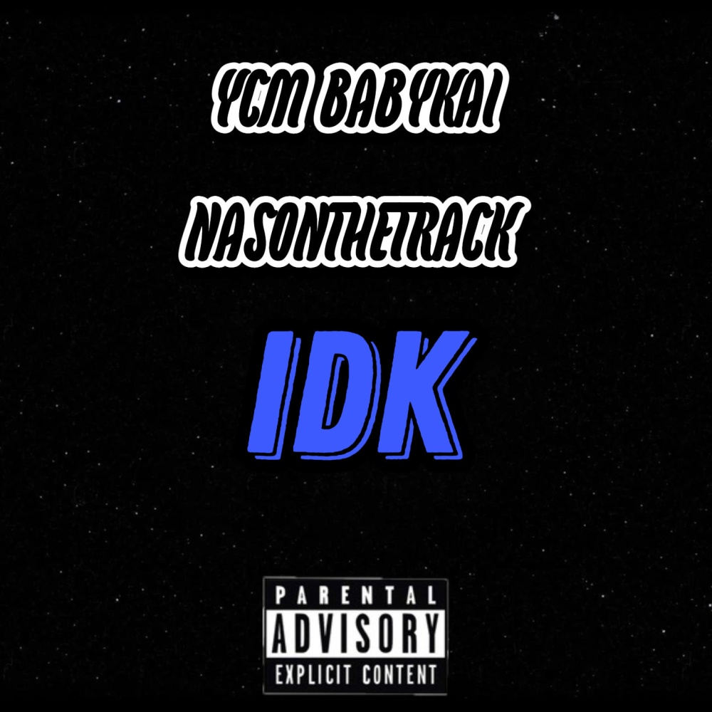 IDK (feat. NasOnTheTrack) (Explicit)