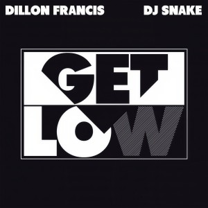 ดาวน์โหลดและฟังเพลง Get Low พร้อมเนื้อเพลงจาก Dillon Francis