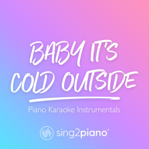 Dengarkan Baby It's Cold Outside (Higher Key) (Piano Karaoke Version) lagu dari Sing2Piano dengan lirik