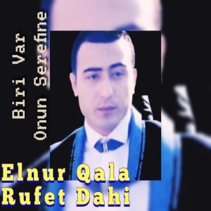 Dengarkan lagu Biri Var Onun Şerefine nyanyian Elnur Qala dengan lirik