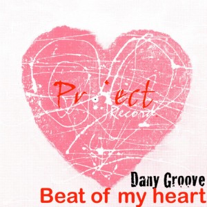 ดาวน์โหลดและฟังเพลง Beat Of My Heart พร้อมเนื้อเพลงจาก Dany Groove