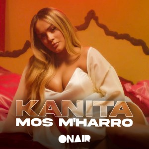 Listen to Mos M'Harro song with lyrics from KANITA