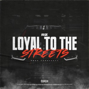 Listen to Loyal To The Streets (Explicit) song with lyrics from Kersverse