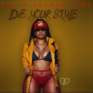 ดาวน์โหลดและฟังเพลง Love your style (feat. David Luther King) พร้อมเนื้อเพลงจาก Ran G