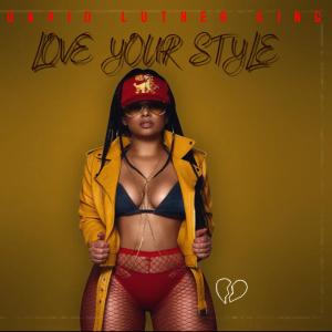 อัลบัม Love your style (feat. David Luther King) ศิลปิน David Luther King