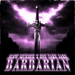 收聽Slow Murder的Barbarian (Explicit)歌詞歌曲