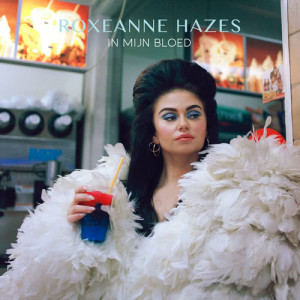 ดาวน์โหลดและฟังเพลง In Mijn Bloed พร้อมเนื้อเพลงจาก Roxeanne Hazes