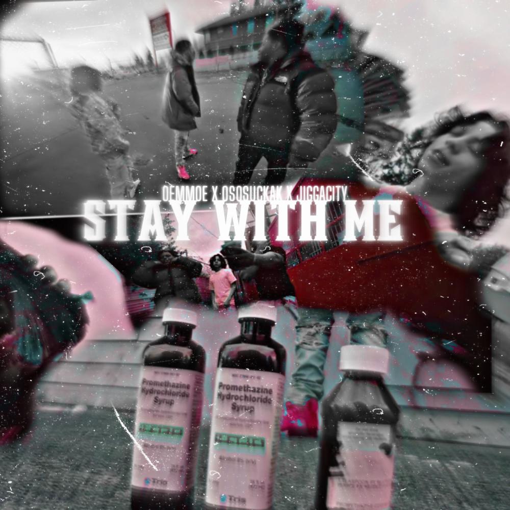 Stay with me (feat. OsosuckaK & JiggaCity) (Explicit)