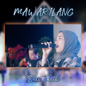 Mawar Ilang (Explicit) dari Suci Tacik