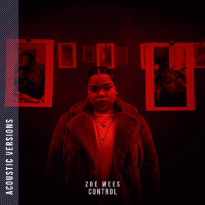 ดาวน์โหลดและฟังเพลง Control (Acoustic Guitar Version) พร้อมเนื้อเพลงจาก Zoë Wees