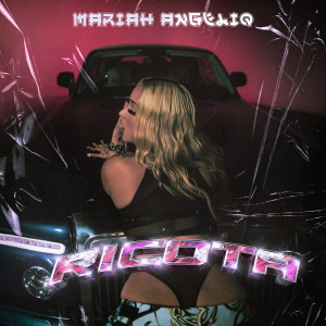 Mariah Angeliq的專輯Ricota (Explicit)