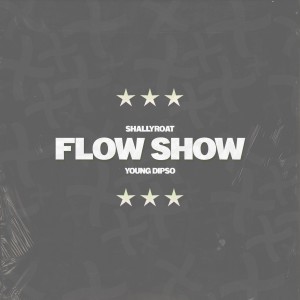 Listen to Flow Show song with lyrics from Shallyroat